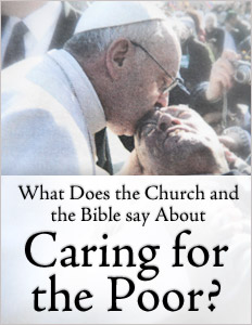 What Does the Church and the Bible say About Caring for the Poor?