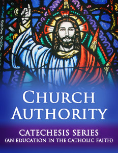 Church Authority Catechesis Series