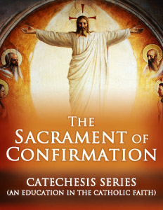 The Sacrament of Confirmation Catechesis Series